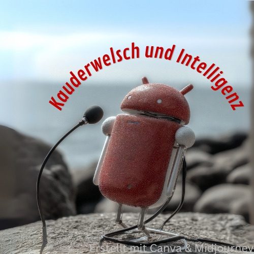 Roter Android-Roboter mit Mikrofon auf felsigem Untergrund, darüber der Text 'Kauderwelsch und Intelligenz'