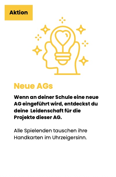 'Aktion' Illustration mit Glühbirne 'Neue AGs Wenn an deiner Schule eine neue AG eingeführt wird, entdeckst du deine Leidenschaft für die Projekte dieser AG. Alle Spielenden tauschen ihre Handkarten im Uhrzeigersinn.'